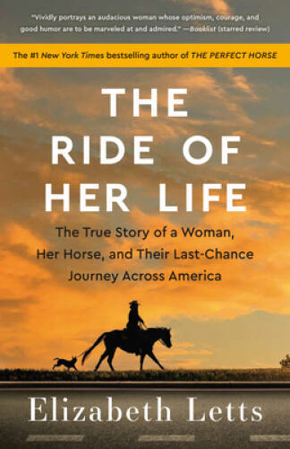 The Ride of Her Life: The True Story of a Woman, Her Horse, and Thei – VERY GOOD