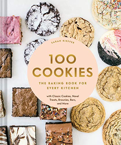100 Cookies: The Baking Book for Every Kitchen, with Classic Cookies, Novel …