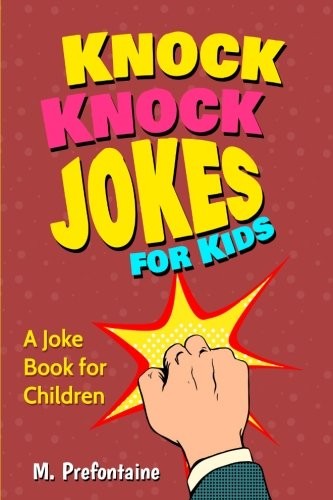 Knock Knock Jokes for kids: A joke book for children by Prefontaine, M Book The