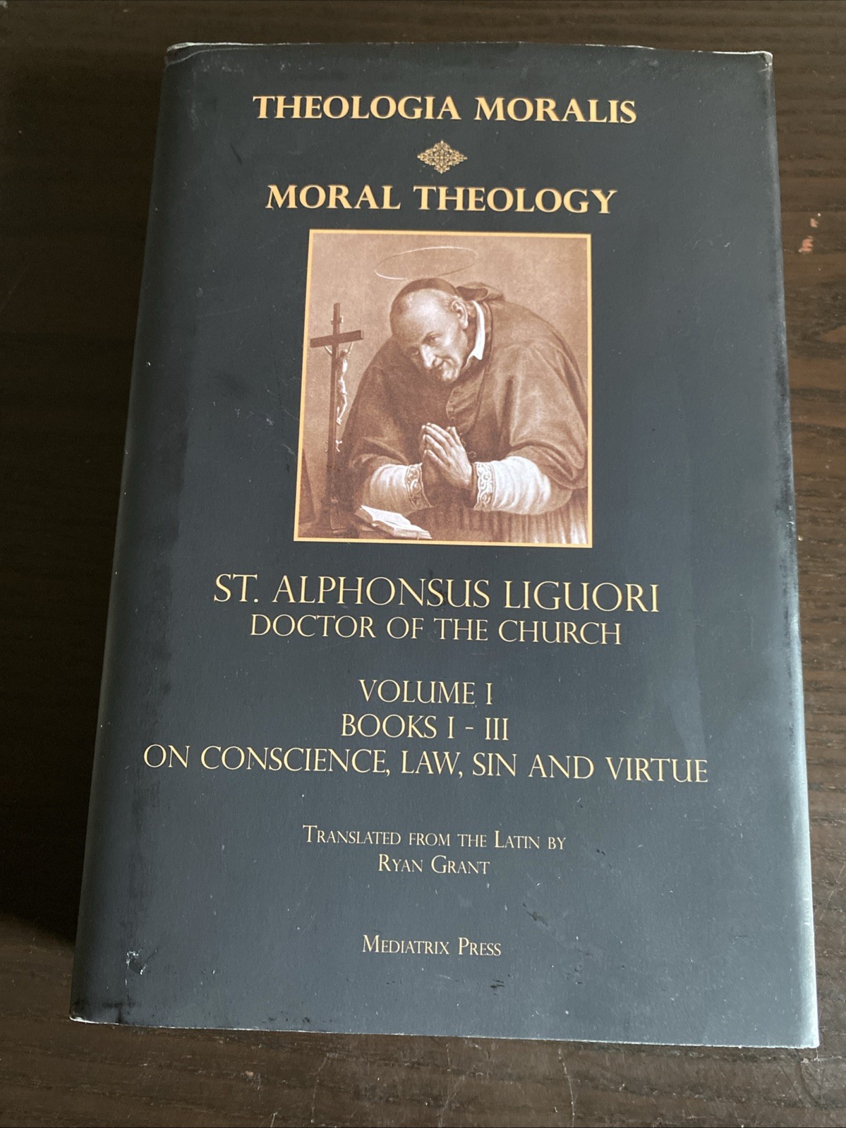Moral Theology Vol. 1 : Law, Vice, & Virtue by St. Alphonsus Liguori (2017,…