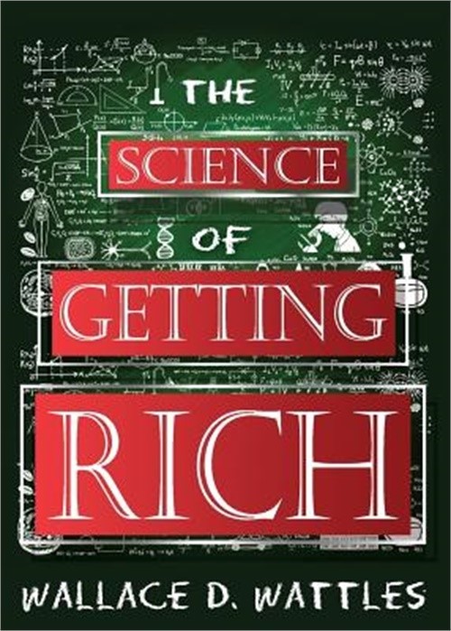 The Science of Getting Rich: 1910 Original Edition (Paperback or Softback)