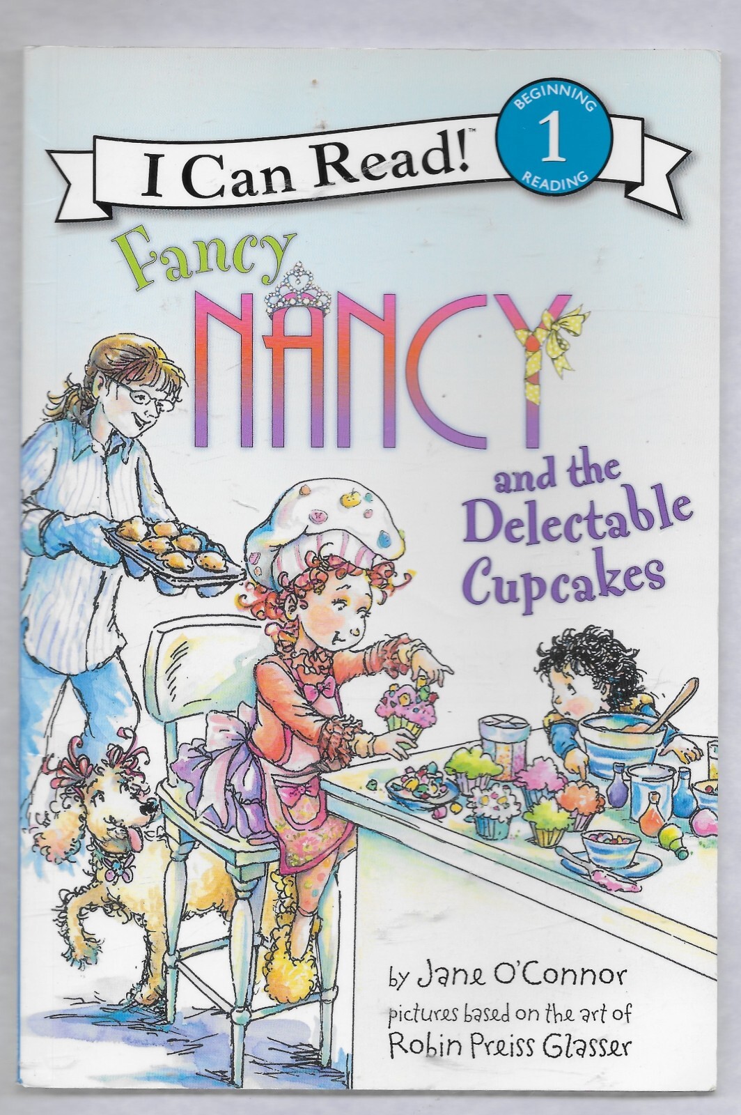 I Can Read Level 1 Ser.: Fancy Nancy and the Delectable Cupcakes by Jane O’Conno
