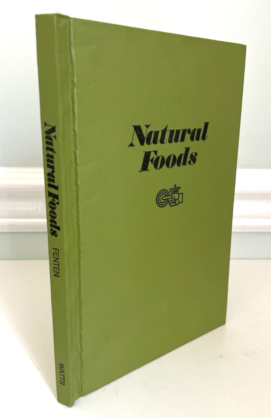 Natural Foods (A Concise Guide) by Barbara and D X Fenten- Hardcover – 1974