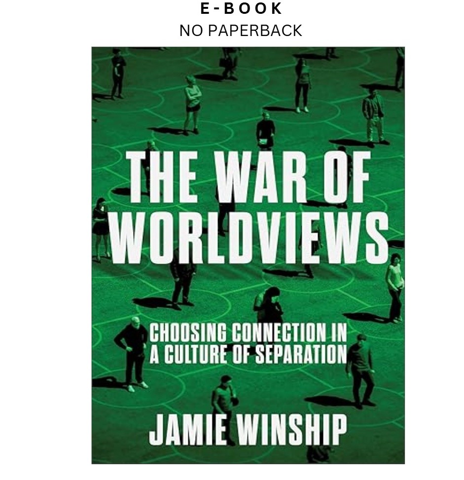 The War of Worldviews: Choosing Connection, Jamie Winship 2026
