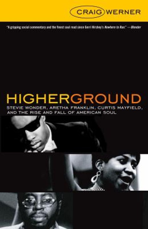 Higher Ground : Stevie Wonder, Aretha Franklin, Curtis Mayfield,