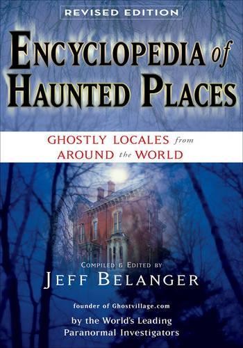 Jeff Belanger Encyclopedia of Haunted Places (Paperback)