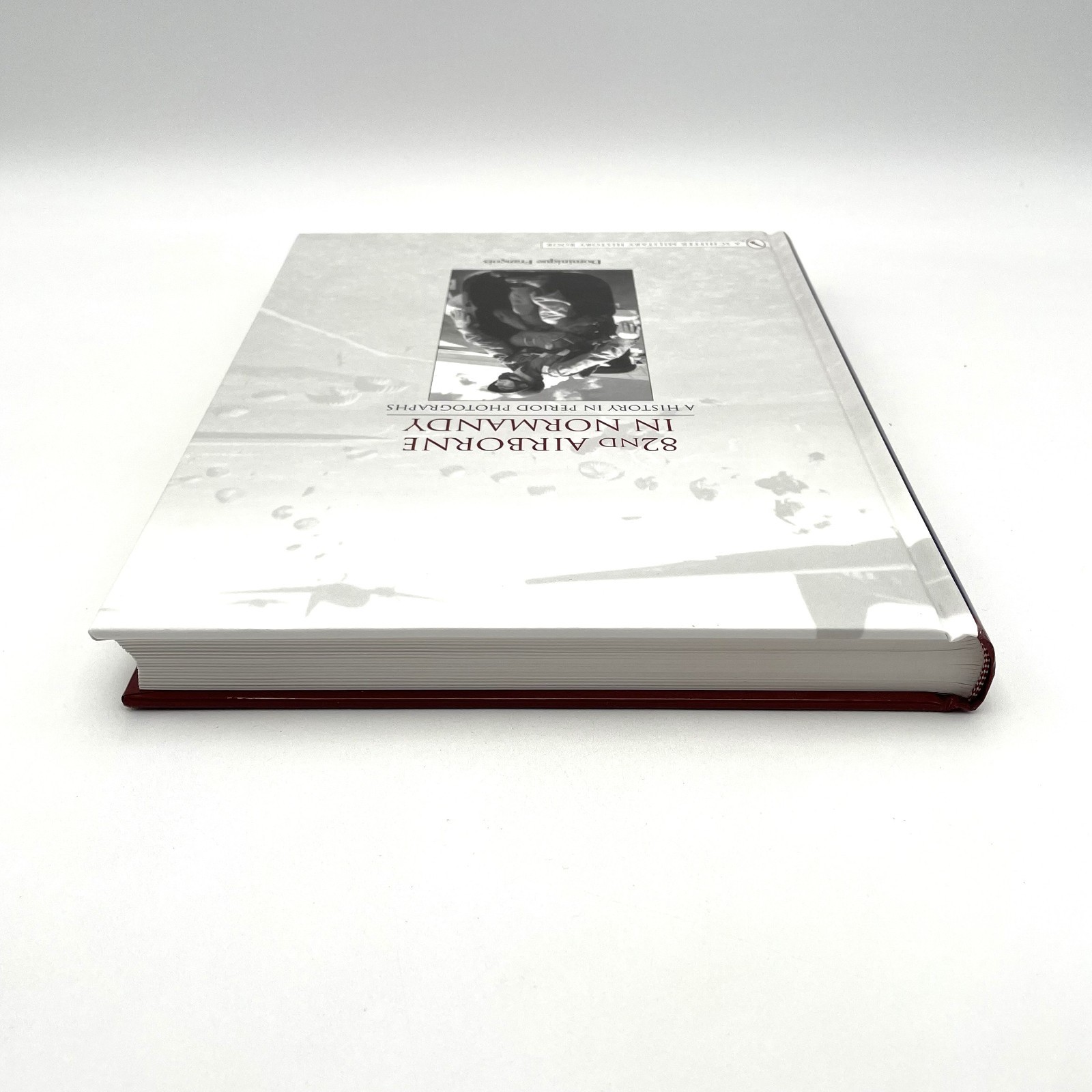 82nd Airborne in Normandy: A History in Period Photographs (Schiffer)