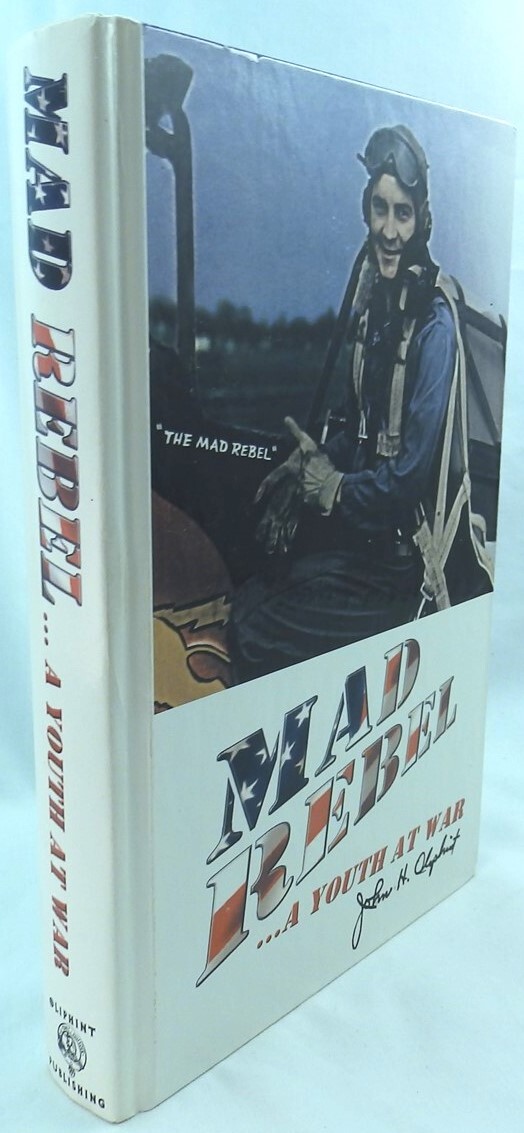 Mad Rebel: A Youth at War. Oliphant SIGNED P-47 359th Fighter Group POW
