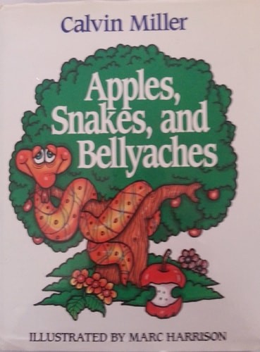Apples, Snakes, and Bellyaches by Miller, Calvin; Harrison, Marc, Acceptable Boo