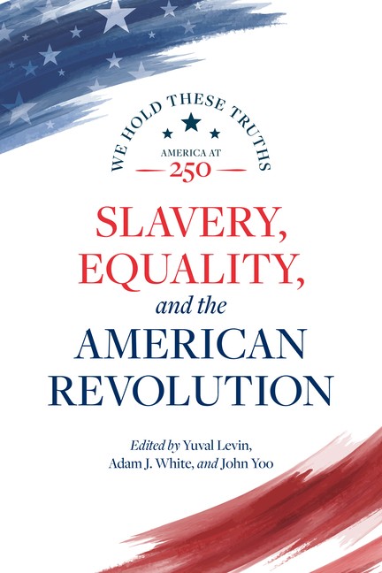 Slavery, Equality, And The American Revolution