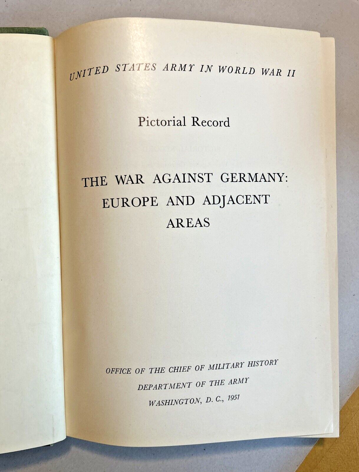 The War Against Germany: Europe and Adjacent Areas (1951) ~ Pictorial Record