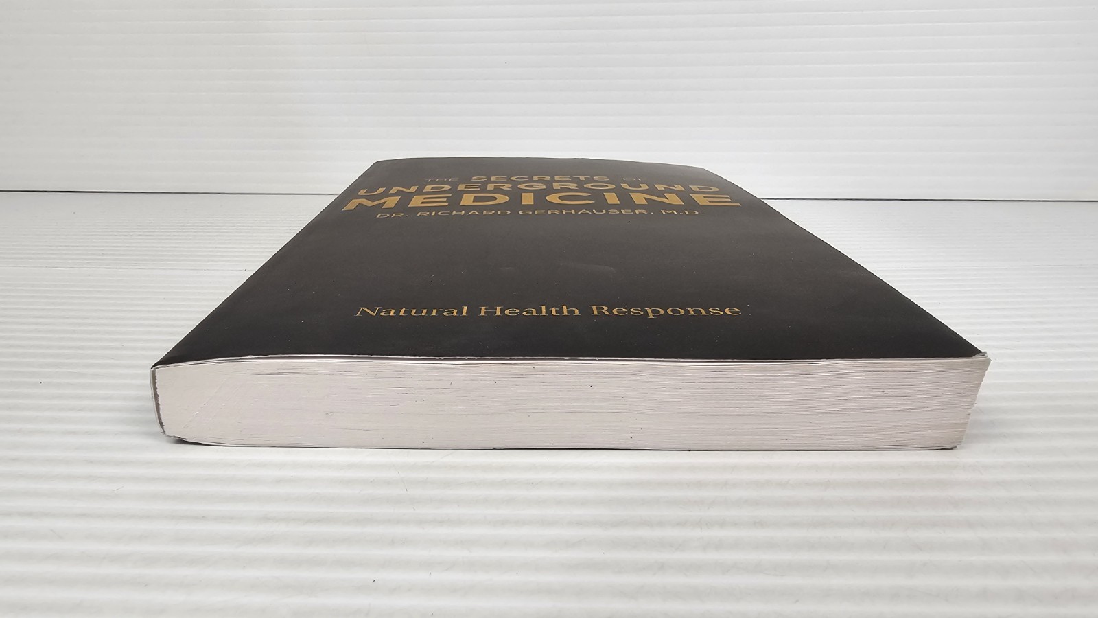 The Secrets of Underground Medicine Natural Health Response Richard Gerhauser