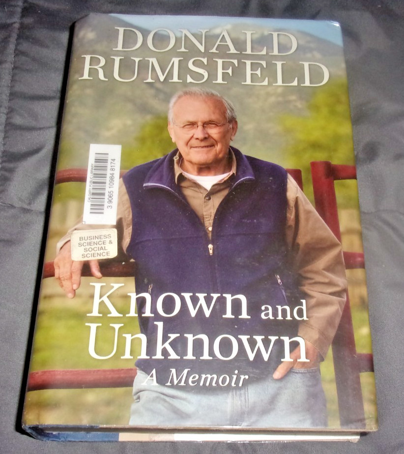 Known and Unknown : A Memoir by Donald Rumsfeld (2011, Hardcover)