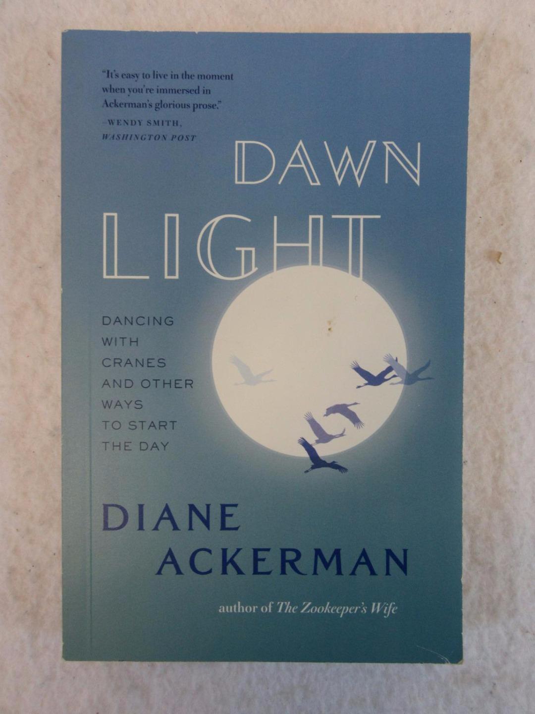 SIGNED Diane Ackerman DAWN LIGHT 2009 W. W. Norton, NY First Trade Paperback Ed.
