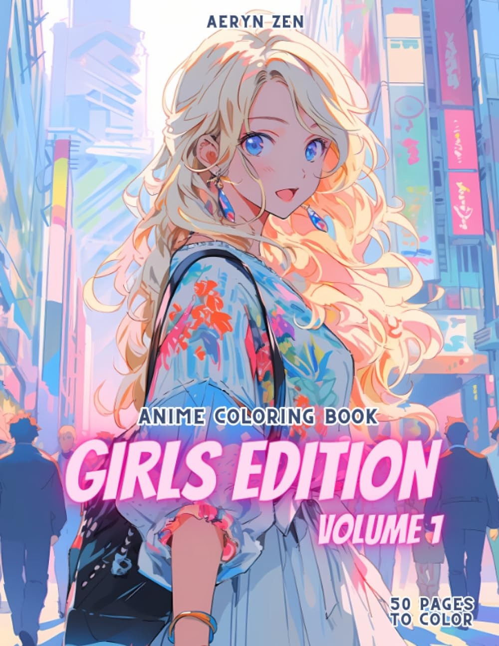 Anime Coloring Book Girls Edition 1 Manga Art & Anime Enthusiasts Stress Reli…