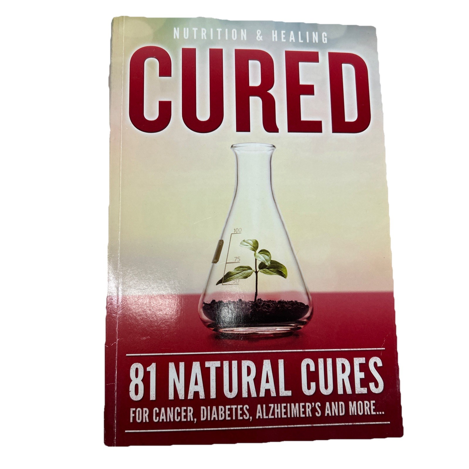 CURED – 81 Natural Cures Paperback Nutrition and Healing 2018