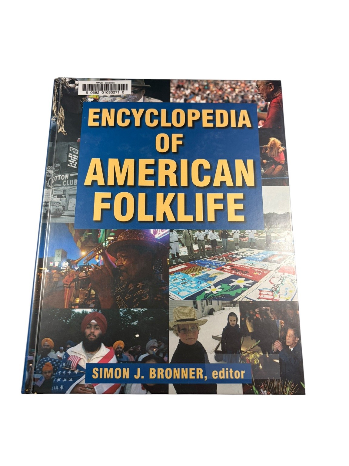 Encyclopedia of American Folklife Vol 3 Bronner 2006 Nonfiction M.E. Sharpe