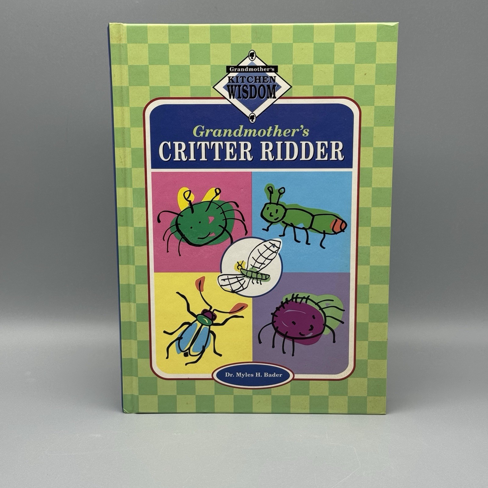 Grandmother’s Critter Ridder By Dr. Myles H.Bader Hardback 340 Pages 2002