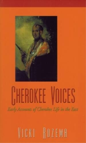 Cherokee Voices: Early Accounts of Cherokee Life in the East (Real Voices – GOOD