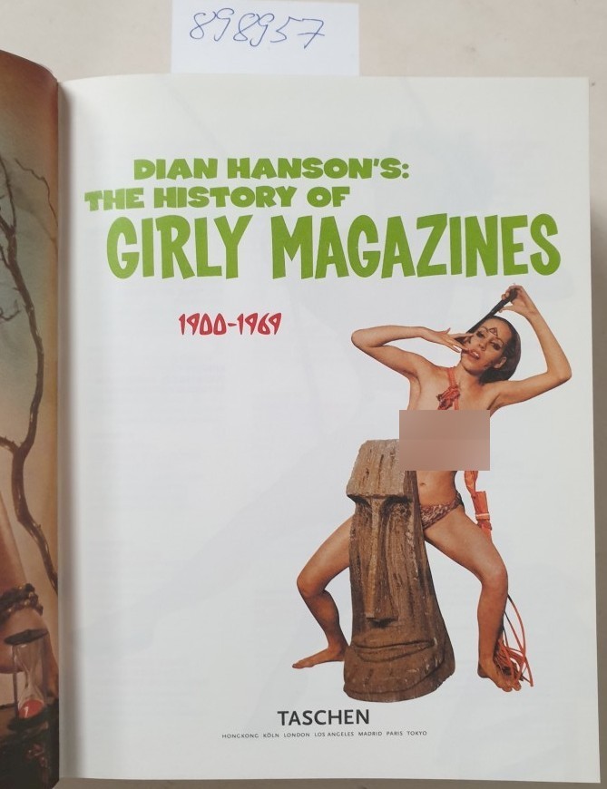 Dian Hanson’s: the history of girly magazines : 1900 – 1969. Hanson, Dian and Ha