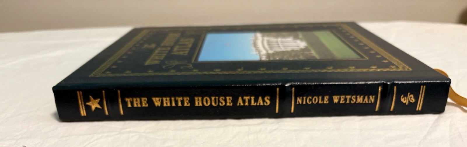 Easton Press: The White House Atlas – Illustrated Guide 1600 Pennsylvania Avenue