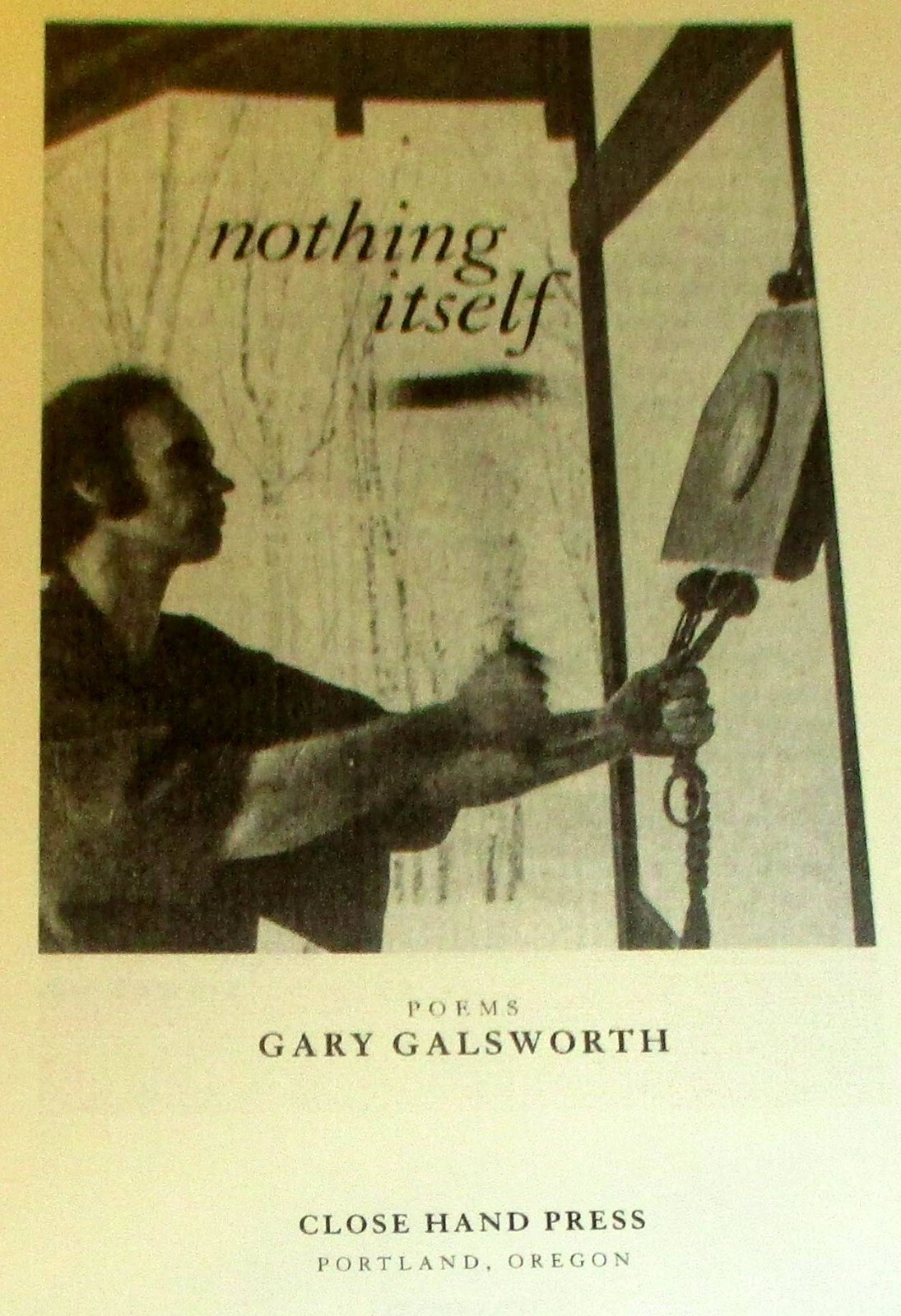2019 Nothing Itself Poems by Gary Galsworth SIGNED Softcover Book 135 Pages