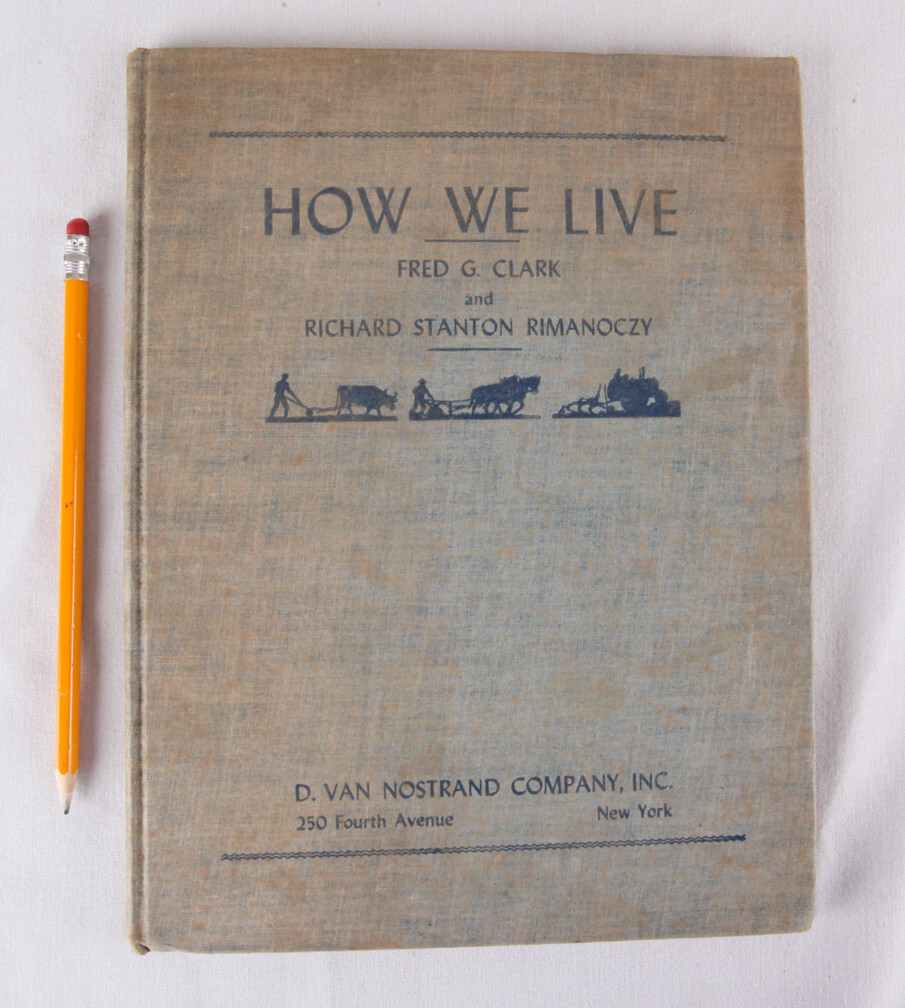 How We Live by Fred Clark, Richard Rimanoczy, 1944, HC