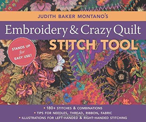 Judith Baker Montano’s Embroidery & Craz: 180+ Stitches & Combinations Tips for