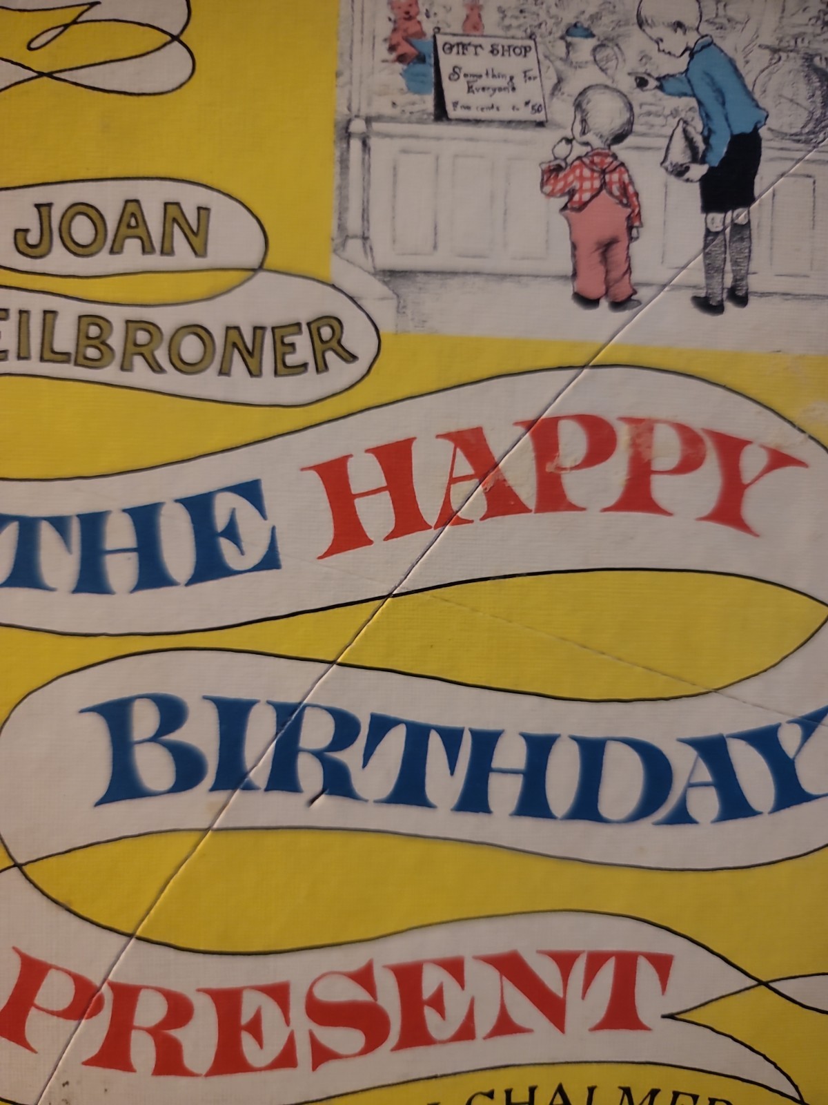THE HAPPY BIRTHDAY PRESENT Joan Heilbroner, Mary Chalmers HC 1962