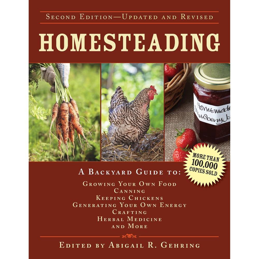 Homesteading Second Edition: A Backyard Guide by Abigail R. Gehring