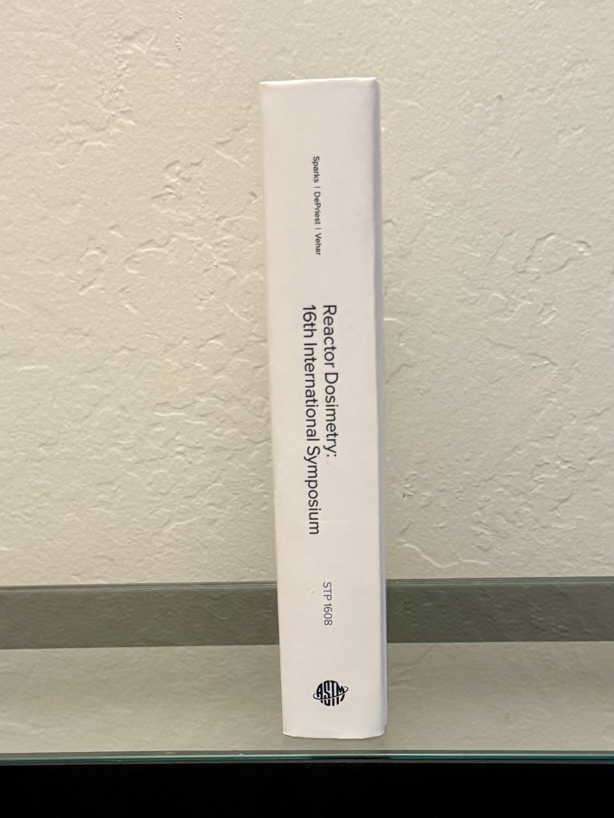 Reactor Dosimetry by Mary Helen Sparks, K. Russell DePriest, David Vehar 2018 HC