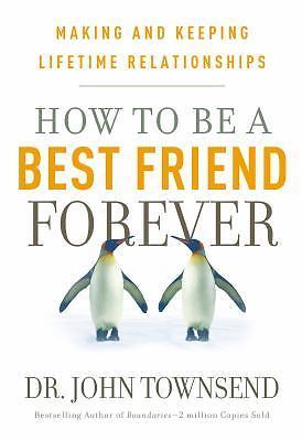 How to be a Best Friend Forever: Mak- Dr John Townsend, 9781617953217, paperback