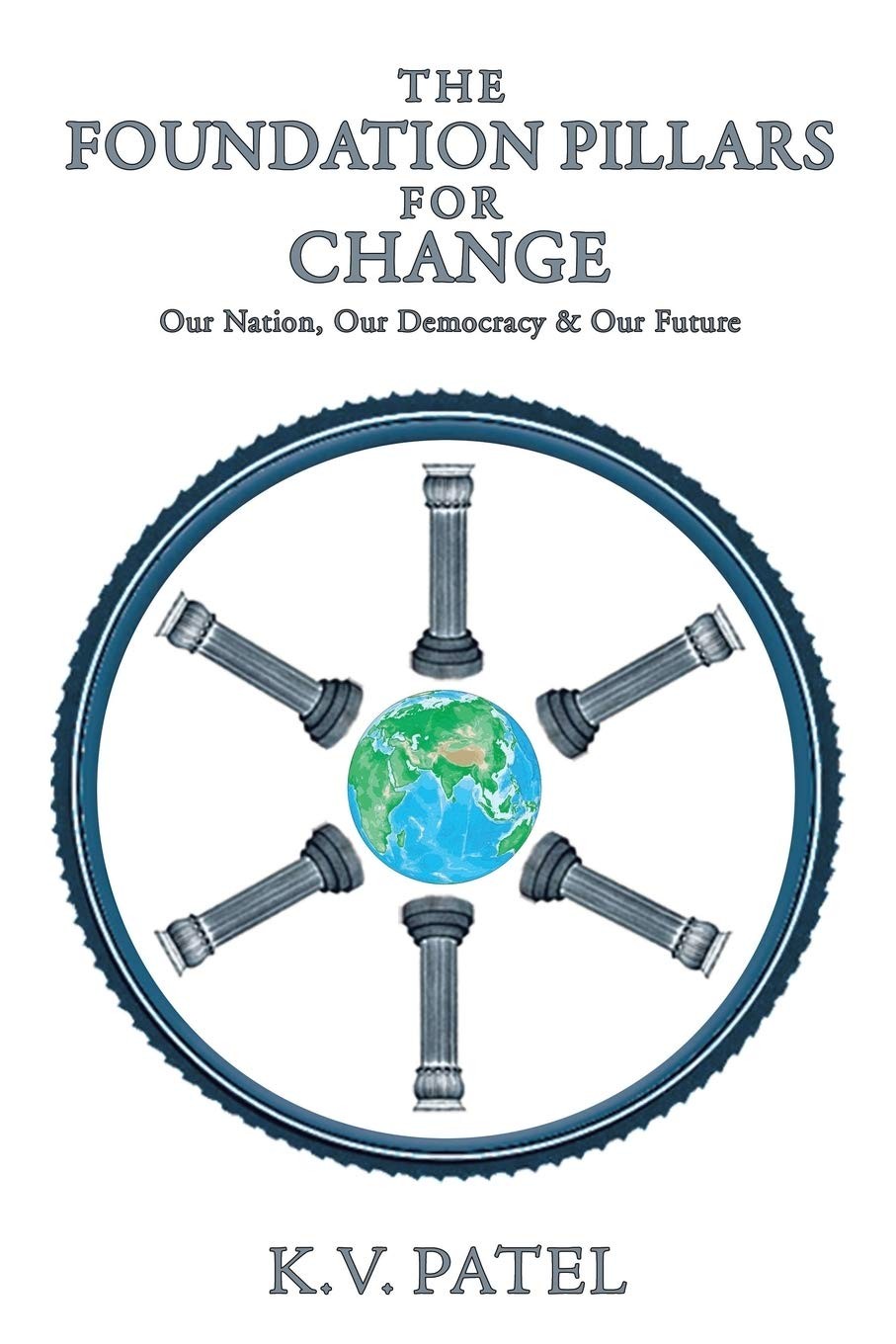 The Foundation Pillars for Change: Our Nation, Our Democracy & Our Future