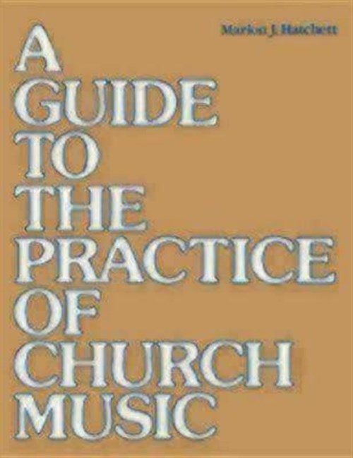 Guide to the Practice of Church Music, Paperback by Hatchett, Marion J., Like…
