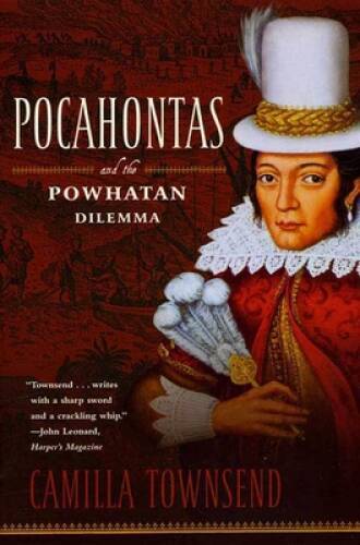 Pocahontas and the Powhatan Dilemma: The American Portraits Series – VERY GOOD