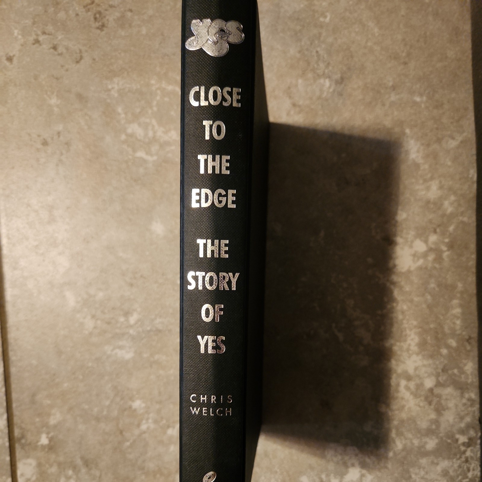 Close to the Edge: The Story of Yes by Welch, Chris