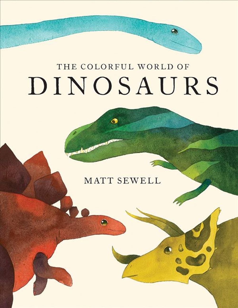 Colorful World of Dinosaurs by Matt Sewell (English) Hardcover Book