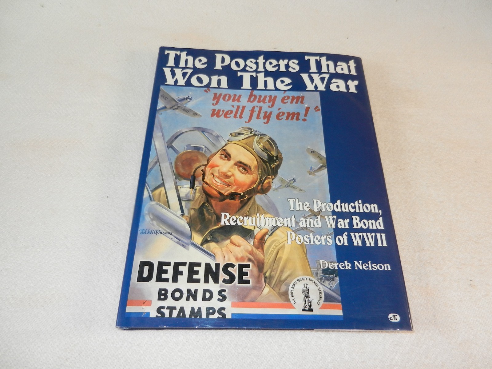 WW II Production, Recruitmen,t War Bond posters “THE POSTERS THAT WON THE WAR”