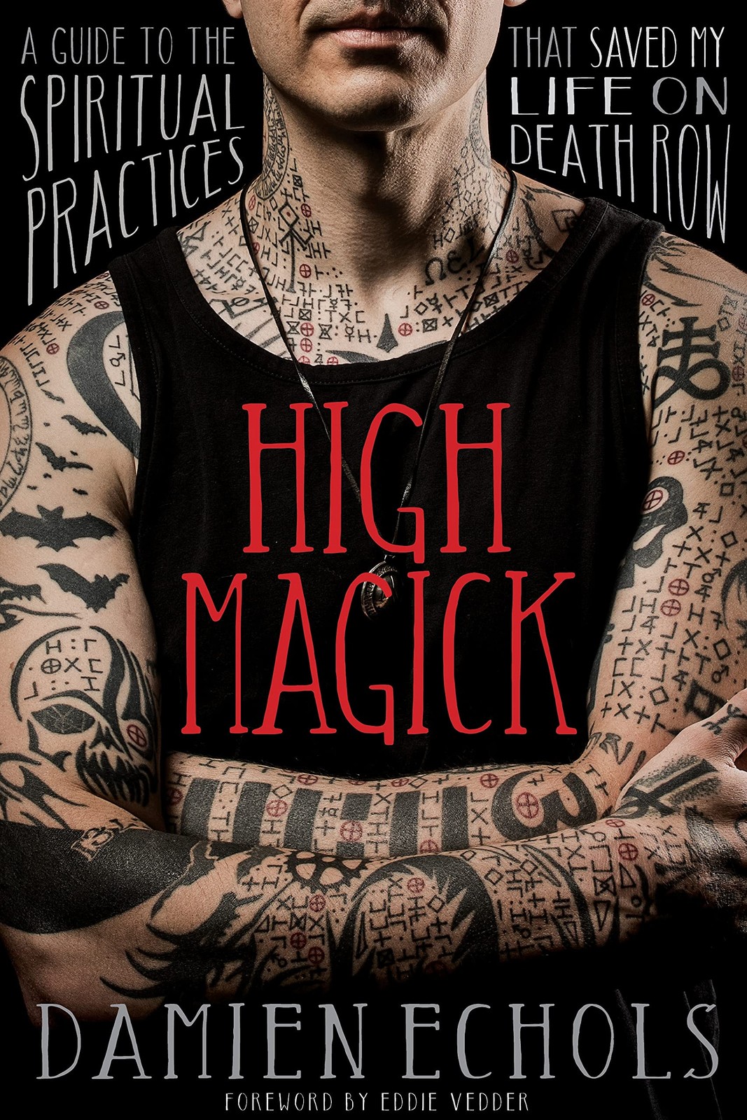 High Magick: A Guide to the Spiritual Practices That Saved My Life on Death …