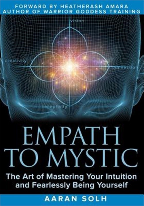 Empath to Mystic: The Art of Mastering Your Intuition and Fearlessly Being Yours