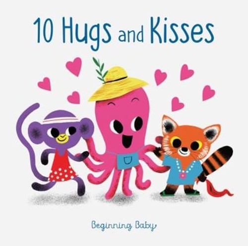 Chronicle Baby: 10 Hugs and Kisses : Beginning Baby Board Books C