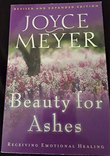 Beauty for Ashes – Paperback By Joyce Meyer – VERY GOOD