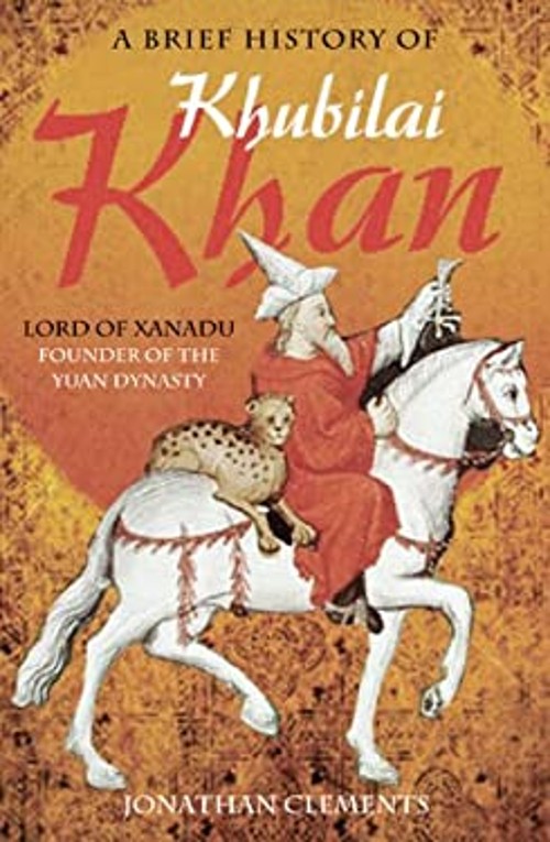 A Brief History of Khubilai Khan Paperback Jonathan Clements