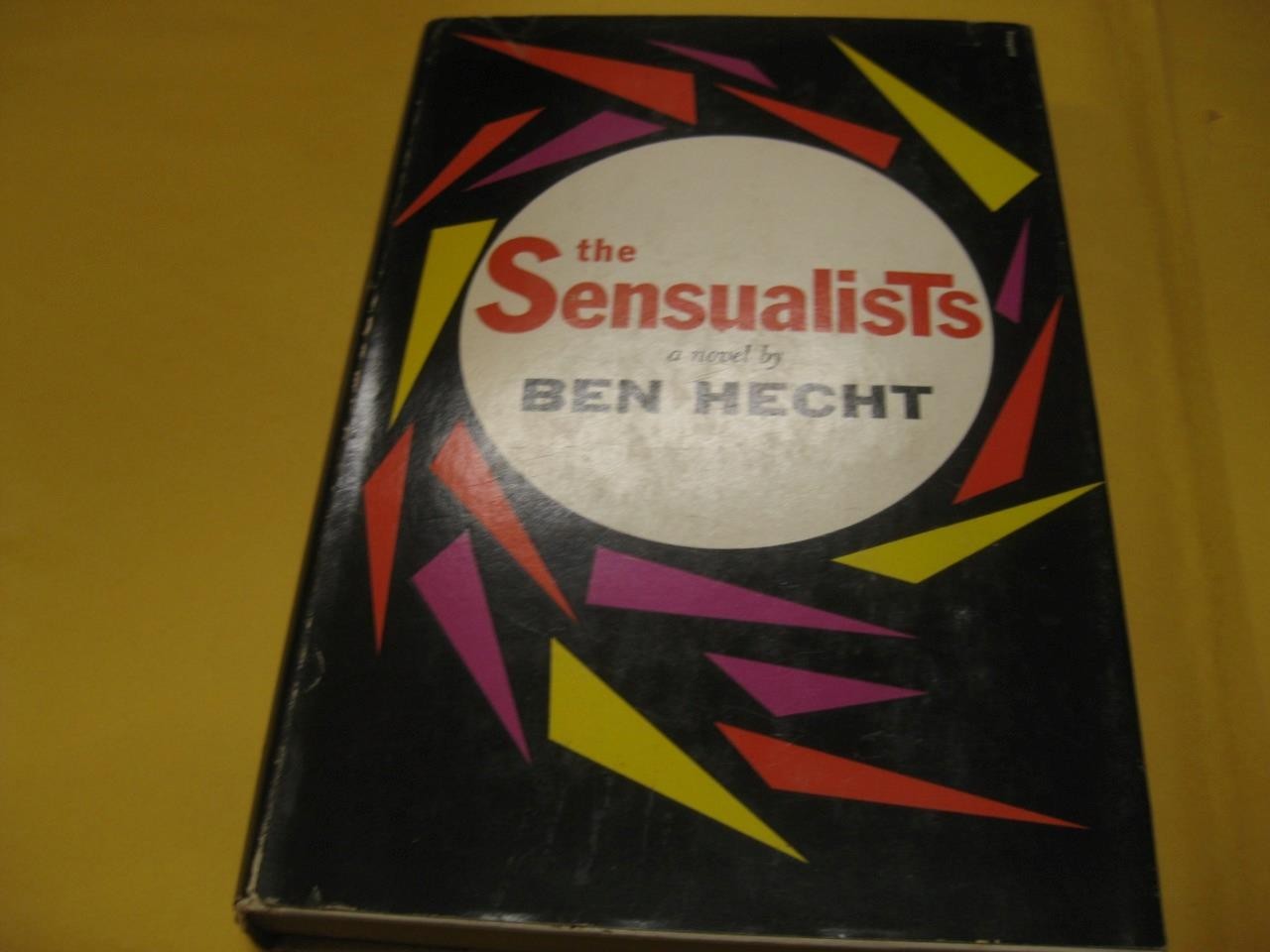 The Sensualists by Ben Hecht ~ 1959 FIRST EDITION