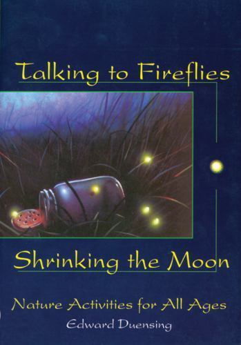 Talking to Fireflies, Shrinking the Moon- 1555913105, Edward Duensing, paperback