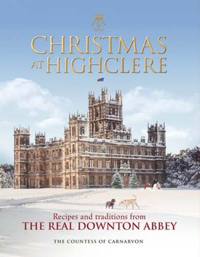 Christmas at Highclere: Recipes and traditions from the real Downton Abbey: Used