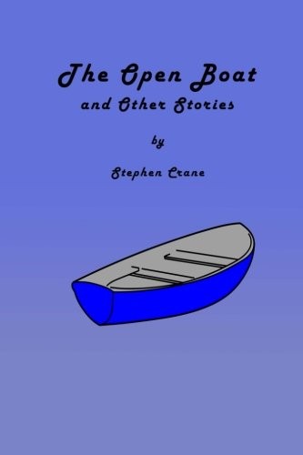 THE OPEN BOAT AND OTHER STORIES By Stephen Crane *Excellent Condition*