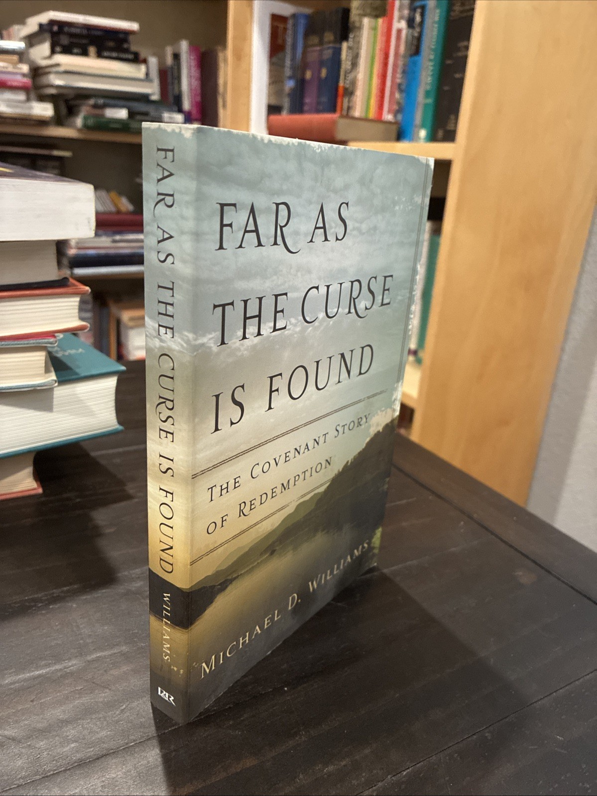 Far as the Curse Is Found The Covenant Story of Redemption Williams