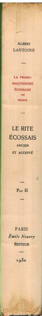 Lantoine, Albert LA FRANC-MAÇONNERIE ECOSSAISE EN FRANCE SC 1930 Limited Signed