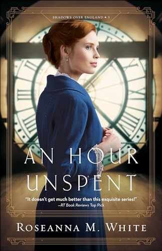 An Hour Unspent (Shadows Over – Paperback, by Roseanna M. White – Very Good